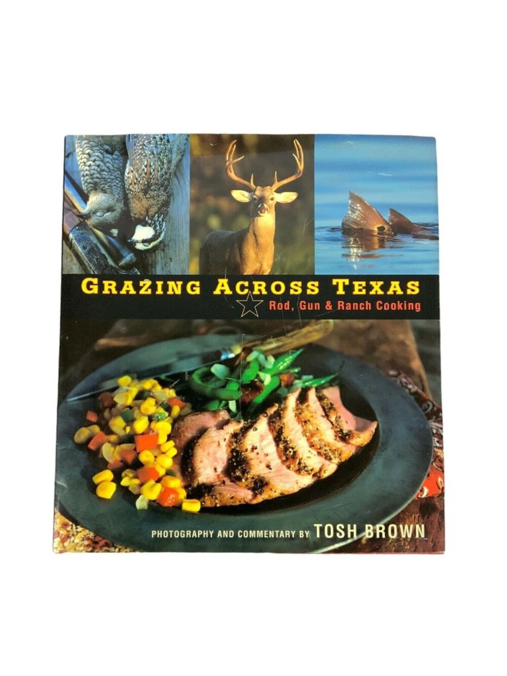 Grazing Across Texas Rod Gun & Ranch Cooking By Tosh Brown Hardcover 2007